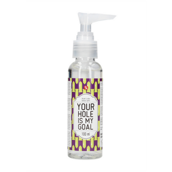 Your Hole Is My Goal - Anale Glijmiddel - 3 fl oz / 100 ml